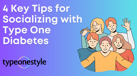 4 Key Tips for Socializing with Type One Diabetes - Type One Style