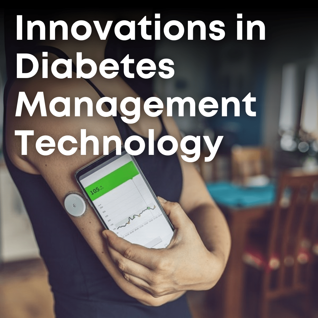 Diabetes Tech Innovations in Diabetes Management Technology – Type One Style